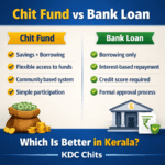 Chit Fund vs Bank Loan – Which Is Better in Kerala?